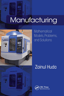 Manufacturing: Mathematical Models, Problems, and Solutions