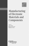 Manufacturing of Electronic Materials and Components