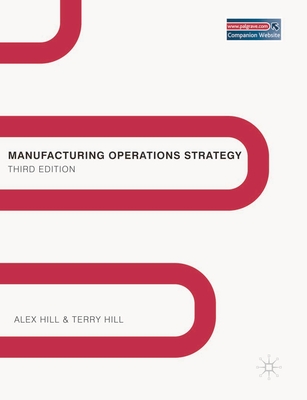 Manufacturing Operations Strategy: Texts and Cases - Hill, Alex