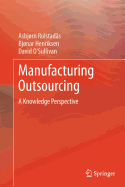 Manufacturing Outsourcing: A Knowledge Perspective