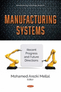 Manufacturing Systems: Recent Progress and Future Directions