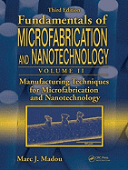 Manufacturing Techniques for Microfabrication and Nanotechnology
