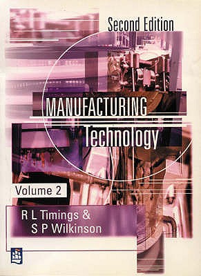 Manufacturing Technology - Timings, R.L., and Wilkinson, Steve