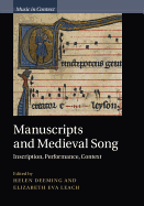 Manuscripts and Medieval Song: Inscription, Performance, Context