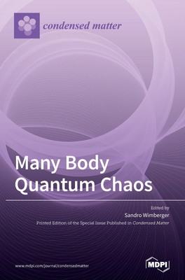 Many Body Quantum Chaos - Wimberger, Sandro (Guest editor)