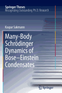 Many-Body Schrodinger Dynamics of Bose-Einstein Condensates