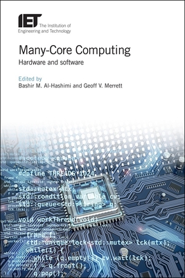 Many-Core Computing: Hardware and software - Al-Hashimi, Bashir M. (Editor), and Merrett, Geoff V. (Editor)