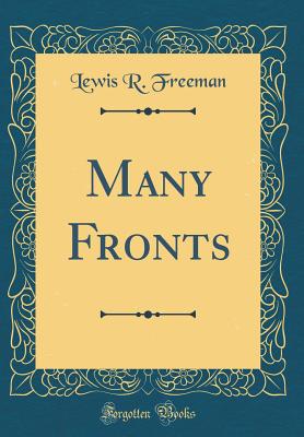 Many Fronts (Classic Reprint) - Freeman, Lewis R