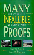 Many Infallible Proofs: Practical and Useful Evidences of Christianity