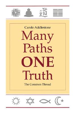 Many Paths, One Truth: The Common Thread - Addlestone, Carole