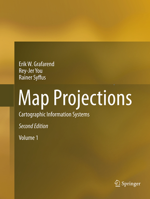 Map Projections: Cartographic Information Systems - Grafarend, Erik W, and You, Rey-Jer, and Syffus, Rainer