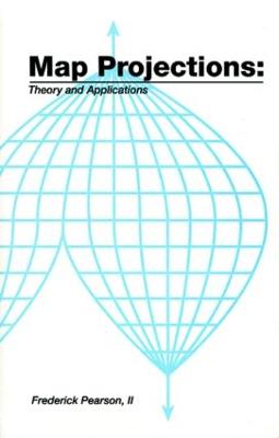 Map Projectionstheory and Applications - Pearson II, Frederick