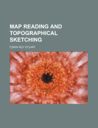 Map Reading and Topographical Sketching