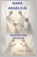 Mapa Angelical: Salve Sua Vida Em 30 Dias!