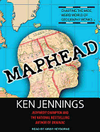 Maphead: Charting the Wide, Weird World of Geography Wonks