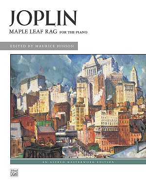 Maple Leaf Rag: Sheet - Joplin, Scott (Composer), and Hinson, Maurice (Editor)
