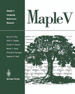 Maple V Language Reference Manual - Char, Bruce W, and Watt, Stephen M, and Geddes, K O