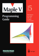 Maple V Programming Guide: For Release 5