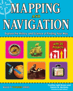 Mapping and Navigation: Explore the History and Science of Finding Your Way with 20 Projects