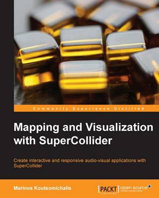 Mapping and Visualization with Supercollider - Koutsomichalis, Marinos