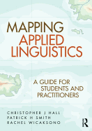 Mapping Applied Linguistics: A Guide for Students and Practitioners