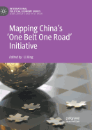 Mapping China's 'one Belt One Road' Initiative