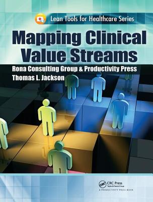 Mapping Clinical Value Streams - Jackson, Thomas L.