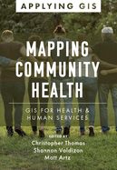 Mapping Community Health: GIS for Health and Human Services