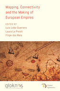 Mapping, Connectivity, and the Making of European Empires