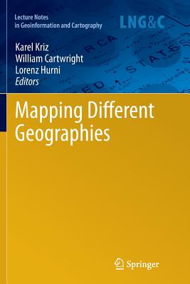 Mapping Different Geographies - Kriz, Karel (Editor), and Cartwright, William (Editor), and Hurni, Lorenz (Editor)