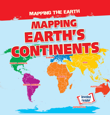 Mapping Earth's Continents - Hicks, Dwayne