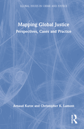 Mapping Global Justice: Perspectives, Cases and Practice