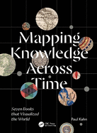 Mapping Knowledge Across Time: Seven Books that Visualized the World
