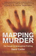 Mapping Murder: The Secrets of Geographical Profiling