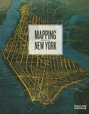 Mapping New York - Black Dog Publishing (Creator)