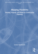 Mapping Possibility: Finding Purpose and Hope in Community Planning