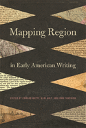 Mapping Region in Early American Writing