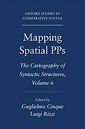 Mapping Spatial Pps: The Cartography of Syntactic Structures, Volume 6