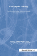 Mapping the Journey: Case Studies in Strategy and Action Toward Sustainable Development