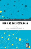 Mapping the Posthuman