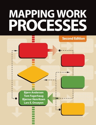 Mapping Work Processes - Andersen, Bj�rn, and Fagerhaug, Tom, and Henriksen, Bj�rnar