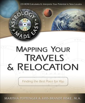 Mapping Your Travels & Relocation: Finding the Best Place for You - Pottenger, Maritha, and Riske, Kris Brandt, and Patterns, Cosmic