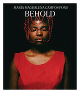 Mar?a Magdalena Campos-Pons: Behold