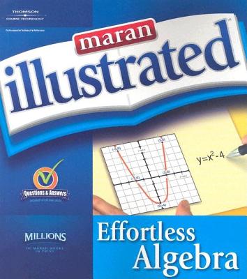 Maran Illustrated Effortless Algebra - Marangraphics Development Group