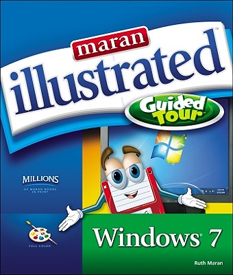 Maran Illustrated Windows 7 Guided Tour - Maran, Ruth