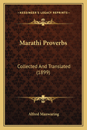 Marathi Proverbs: Collected and Translated (1899)