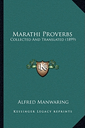 Marathi Proverbs: Collected And Translated (1899)
