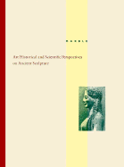 Marble: Art Historical and Scientific Perspectives on Ancient Sculpture