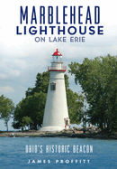 Marblehead Lighthouse on Lake Erie: Ohio's Historic Beacon