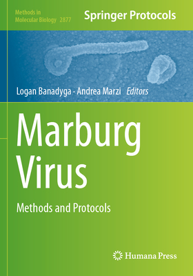 Marburg Virus: Methods and Protocols - Banadyga, Logan (Editor), and Marzi, Andrea (Editor)